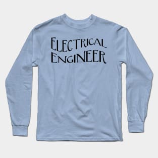 Electrical Engineer Distorted Text Long Sleeve T-Shirt